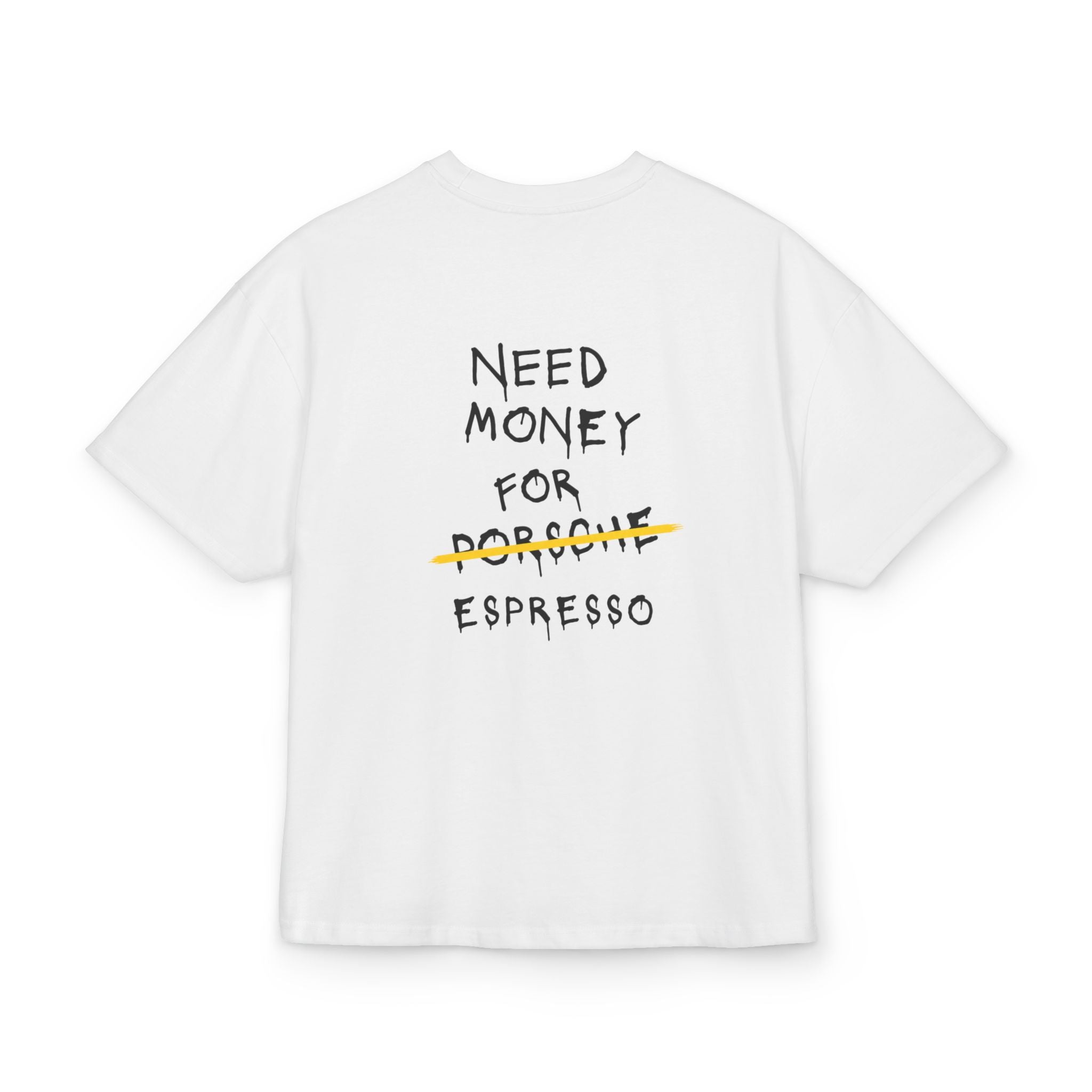 NEED MONEY FOR ESPRESSO Tee