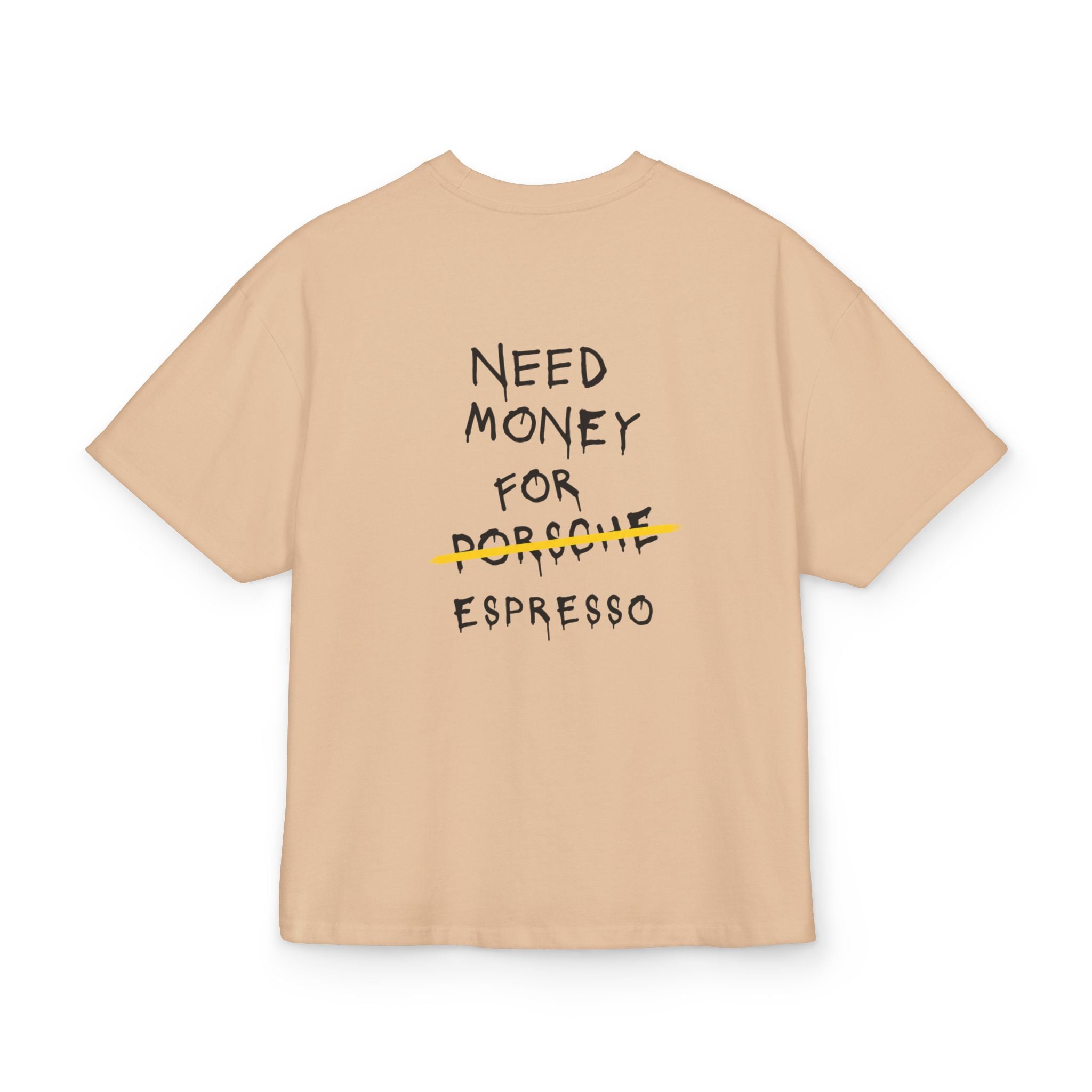 NEED MONEY FOR ESPRESSO Tee