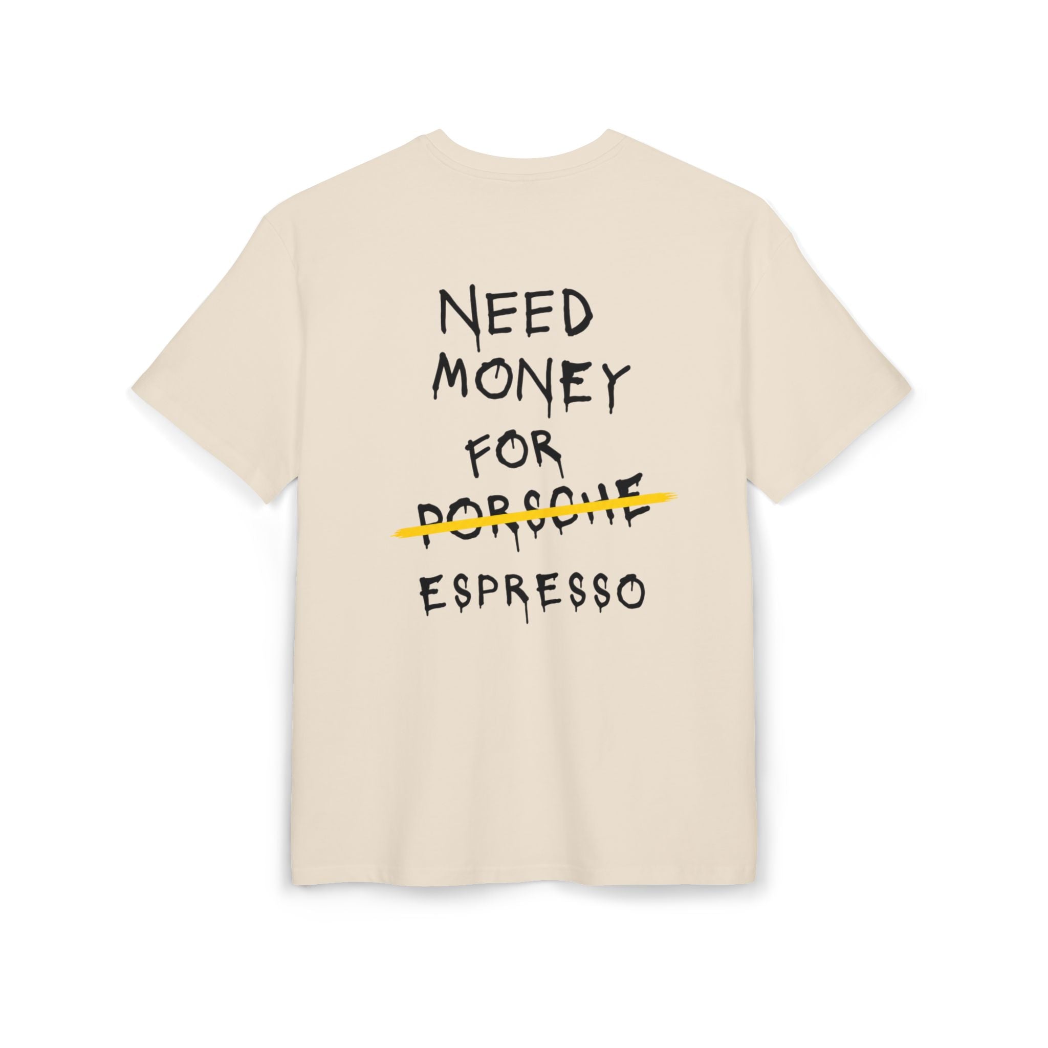 NEED MONEY FOR ESPRESSO Tee